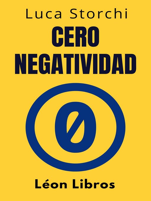 Title details for Cero Negatividad--Descubre El Poder De La Transformación Interior by León Libros - Available